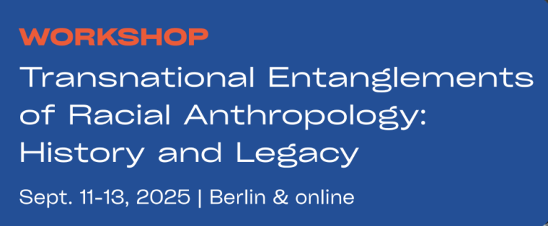 Workshop Transnational Entanglements of Racial Anthropology